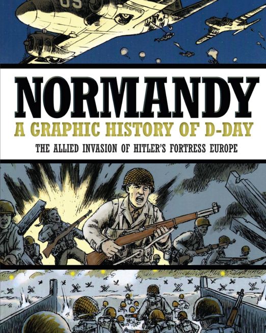 Normandy: A Graphic History of D-Day