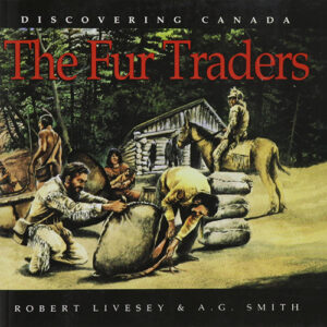 Discovering Canada: Fur Traders