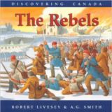 Discovering Canada: The Rebels