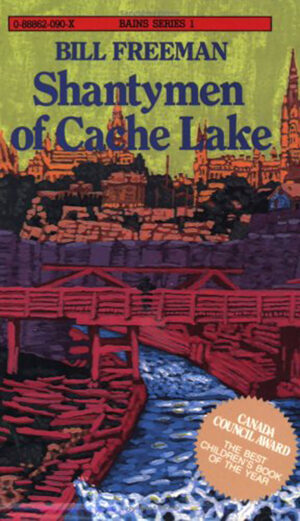 Shantymen of Cache Lake (Bains Series Book 1)