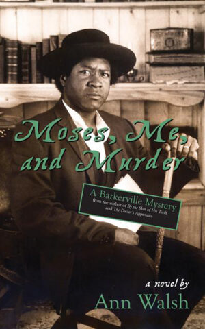 Moses, Me and Murder: A Barkerville Mystery