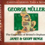 George Muller: The Guardian of Bristol's Orphans Audio CD