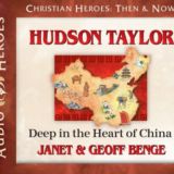 Hudson Taylor: Deep in the Heart of China Audio CD
