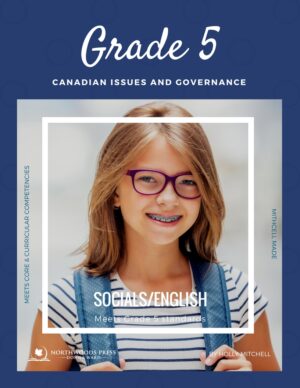Grade 5: Canadian Issues and Governance Course (Mitchell Made)