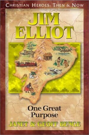 Jim Elliot: One Great Purpose