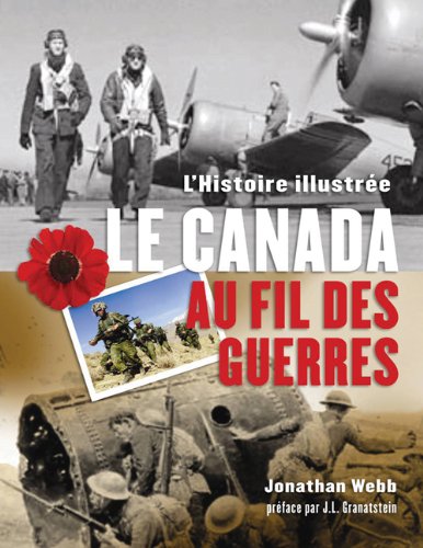 Le Canada au fil des guerres: L'Histoire illustrée