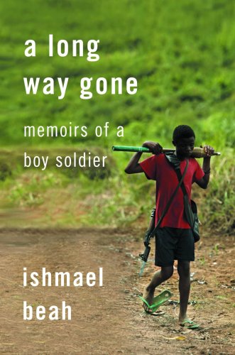 Long Way Gone: Memoirs of a Boy Soldier