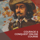 Courage & Conquest Online Course Series 1