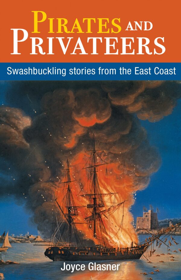 Pirates and Privateers: Swashbuckling Stories from the East Coast