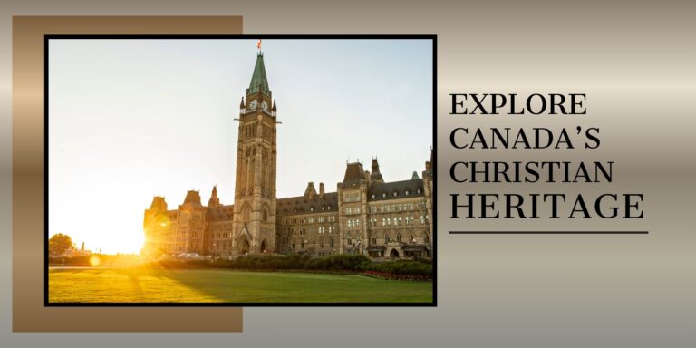 Explore Canada’s Christian Heritage