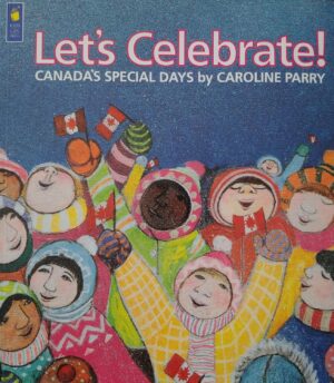 Lets Celebrate Canadas Special Days