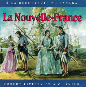 La Nouvelle-France (Decouverte du Canada) Discovering Canada - French