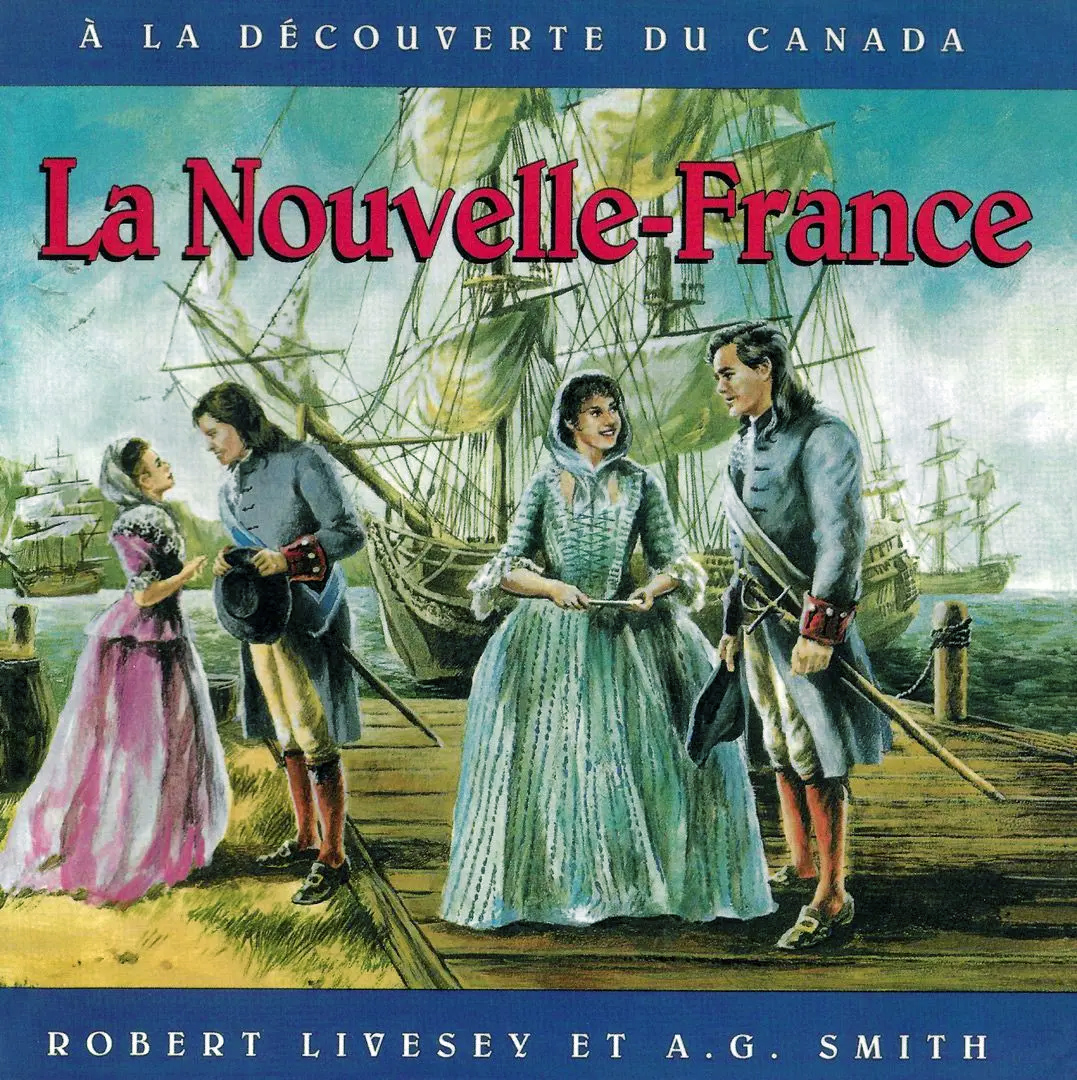 La Nouvelle-France (Decouverte du Canada) Discovering Canada - French